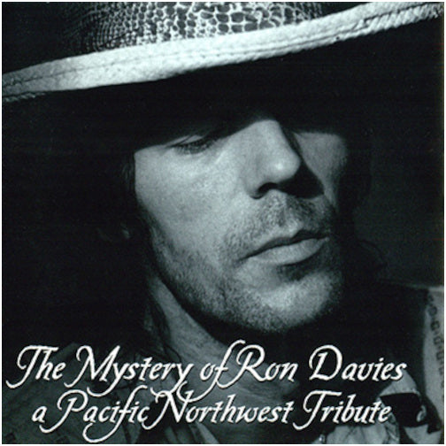 RON DAVIES-The Mystery Of Ron Davies. A Pacific Northwest Tribute