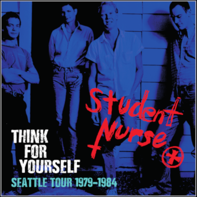 STUDENT NURSE Think For Yourself Tour of Seattle 1979-1984 CD