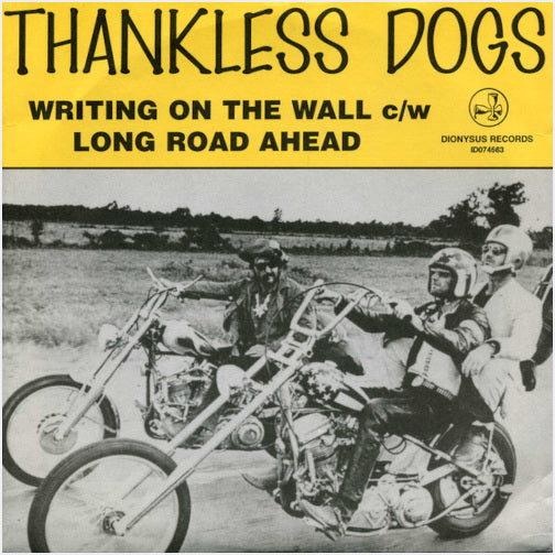 THANKLESS DOGS-Writing On The Wall 7" Vinyl  Single